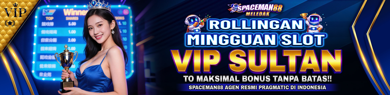 ROLLINGAN MINGGUAN VIP SULTAN